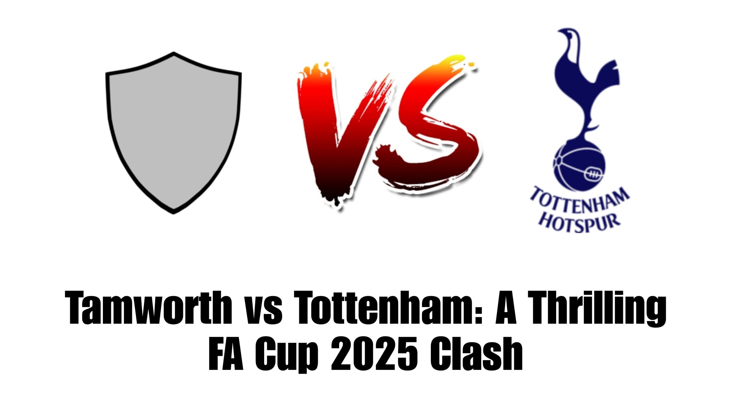 Tamworth vs Tottenham: A Thrilling FA Cup 2025 Clash